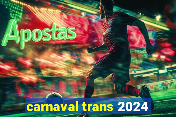 carnaval trans 2024